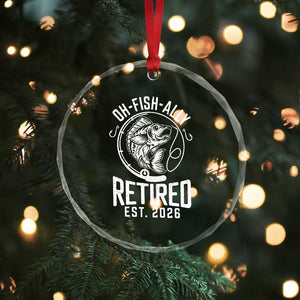 Officially Retired Est 2026 Fishing Crystal Glass Ornament Funny Fishing Retirement Gift TS12 Print Your Wear