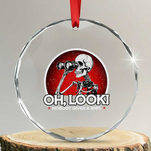 Oh Look Nobody Gives A Shit Crystal Glass Ornament Funny Sarcastic Humor Skeleton TS11 Transparent Glass 3'' Circle Print Your Wear