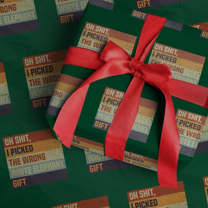 Oh Shit I Picked The Wrong White Elephant Gift Wrapping Paper Roll Funny Christmas Gift Exchange Game TS11 Green Print Your Wear