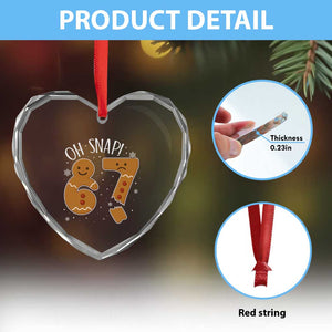 Oh Snap 67 Gingerbread Meme Heart Crystal Glass Ornament Broken Cookie Six Seven Holiday Gag Christmas Vibes TS02 Print Your Wear