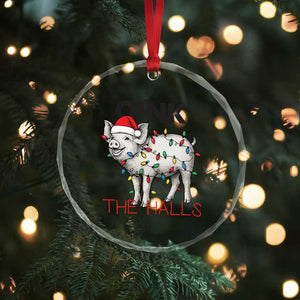 Oink The Halls Crystal Glass Ornament Funny Christmas Pig Lover Gift TS12 Print Your Wear