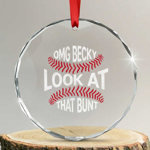 OMG Becky Look At That Bunt Funny Baseball Crystal Glass Ornament TS11 Transparent Glass 3'' Circle Print Your Wear