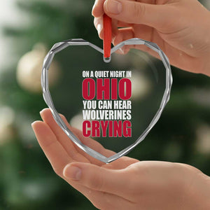 On A Quiet Night In Ohio You Can Hear Wolverines Crying Heart Crystal Glass Ornament TS10 Print Your Wear