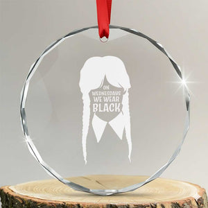 On Wednesdays We Wear Black Crystal Glass Ornament Goth Halloween TS10 Transparent Glass 3'' Circle Print Your Wear