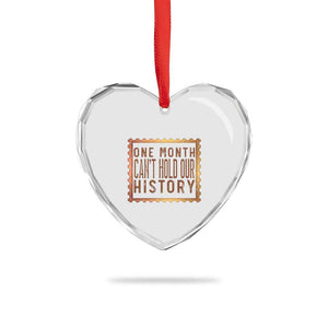 One Month Cannot Hold Our History Heart Crystal Glass Ornament African American Gift TS12 Print Your Wear