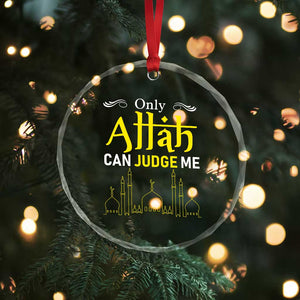 Only Allah Can Judge Me Crystal Glass Ornament Islamic Muslim Ramadan Eid TS02 Print Your Wear