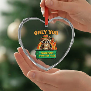 Only You Can Prevent Dumpster Fires Funny Raccoon Heart Crystal Glass Ornament Sarcastic Chaos Humor Holiday Gag Gift TS02 Print Your Wear