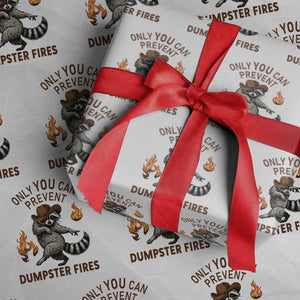 Only You Can Prevent Dumpster Fires Wrapping Paper Roll Funny Raccoon Sarcastic Humor TS14 White Print Your Wear