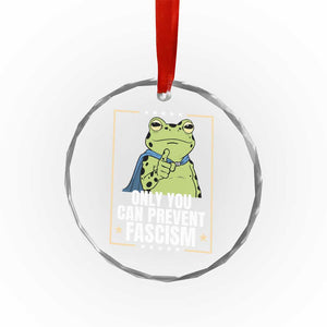 Only You Can Prevent Fascism Patriotic Frog Crystal Glass Ornament Resist Protest Poster - Print Your Wear