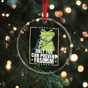 Only You Can Prevent Fascism Patriotic Frog Crystal Glass Ornament Resist Protest Poster - Print Your Wear