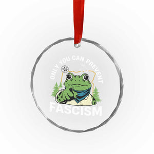Only You Can Prevent Fascism Portland Frog Crystal Glass Ornament Resist Protest Scenic Edition - Print Your Wear