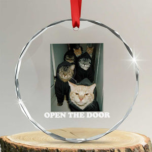 Open The Door Cats Lover Crystal Glass Ornament Funny Cat Gang Sarcastic Meme TS14 Transparent Glass 3'' Circle Print Your Wear