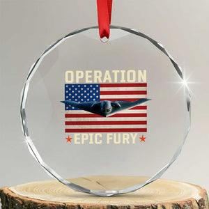 Operation Epic Fury Stealth Bomber American Flag Crystal Glass Ornament Powerful B2 Spirit USA Military Pride TS02 Transparent Glass 3'' Circle Print Your Wear