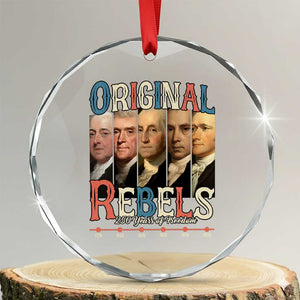 Original Rebels 250 Years of Freedom Crystal Glass Ornament Founding Fathers Patriotic 1776 to 2026 Semiquincentennial TS02 Transparent Glass 3'' Circle Print Your Wear