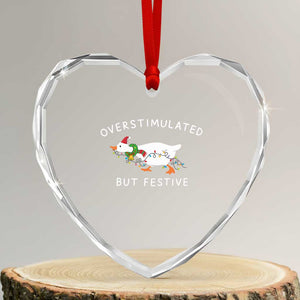 Overstimulated But Festive Goose Christmas Heart Crystal Glass Ornament Funny Holiday Meme TS10 Transparent Glass 3'' Heart Print Your Wear