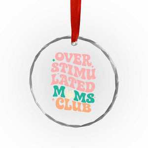 Overstimulated Moms Club Crystal Glass Ornament Funny Mom Life Mother Day Gift TS14 Print Your Wear