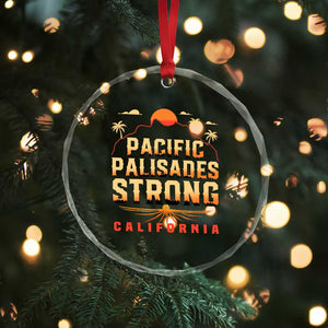 Pacific Palisades Strong Crystal Glass Ornament Support California LA Relief TS02 Print Your Wear