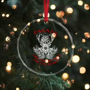 Pagans Are The Reason For The Season Crystal Glass Ornament Yule Pagan Xmas Vegvisir Symbol TS11 Print Your Wear