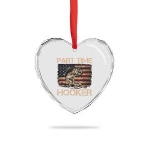 Part Time Hooker Heart Crystal Glass Ornament Funny Fishing USA Flag Patriotic Fisherman TS10 Print Your Wear