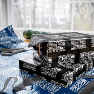 Patriotic American Pride Typography Graphic Wrapping Paper Roll Imagine A Country So Great Sarcasm TS02 Black Print Your Wear