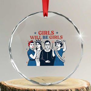 Patriotic Feminist Empowerment Crystal Glass Ornament Girl Will Be Girls Womens Rights 4th of July TS02 Transparent Glass 3'' Circle Print Your Wear