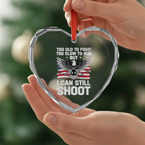 Patriotic Gun Rights Eagle Heart Crystal Glass Ornament Too Old To Fight Too Slow To Run But Can Still Shoot TS02 Print Your Wear