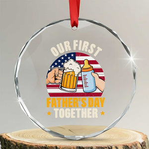 Patriotic Our First Fathers Day Together Crystal Glass Ornament Gift For New Dad TS12 Transparent Glass 3'' Circle Print Your Wear
