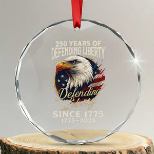 Patriotic USA Army Military 250th Anniversary Crystal Glass Ornament 250 Years Of Defending Liberty Since 1775 TS11 Transparent Glass 3'' Circle Print Your Wear
