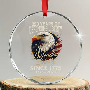 Patriotic USA Army Military 250th Anniversary Crystal Glass Ornament 250 Years Of Defending Liberty Since 1775 TS11 Transparent Glass 3'' Circle Print Your Wear