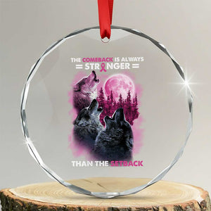 Pink Breast Cancer Crystal Glass Ornament Pink Ribbon Comeback Stronger Than Setback Wolf Moon TS10 Transparent Glass 3'' Circle Print Your Wear