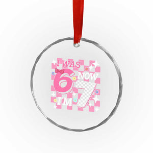 Pink Checkered I Was 6 Now I Am 7 Crystal Glass Ornament Girl Birthday Gift TS12 Print Your Wear