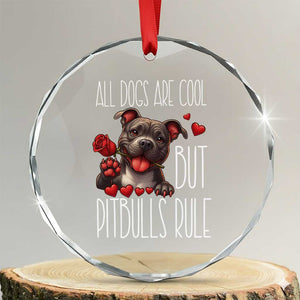 Pitbull Lover Crystal Glass Ornament All Dogs Are Cool But Pitbulls Rule TS12 Transparent Glass 3'' Circle Print Your Wear
