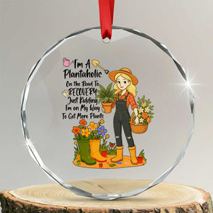Plantaholic Crystal Glass Ornament Im On My Way To Get More Plants TS12 Transparent Glass 3'' Circle Print Your Wear