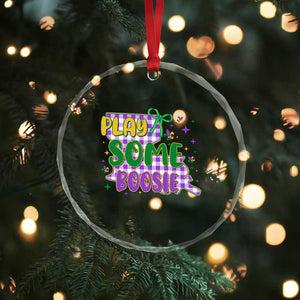 Play Some Boosie Mardi Gras Crystal Glass Ornament Funny Fat Tuesday Coquette Louisiana Carnival TS11 Print Your Wear