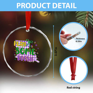 Play Some Boosie Mardi Gras Crystal Glass Ornament Funny Fat Tuesday Coquette Louisiana Carnival TS11 Print Your Wear