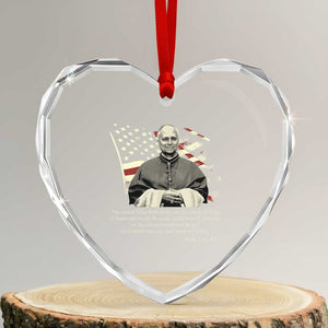 Pope Leo XIV Heart Crystal Glass Ornament You Cannot Follow Both Christ And The Cruelty Of Kings TS11 Transparent Glass 3'' Heart Print Your Wear
