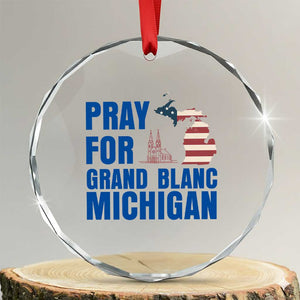 Pray for Grand Blanc Michigan Crystal Glass Ornament American Flag Christian Support TS02 Transparent Glass 3'' Circle Print Your Wear