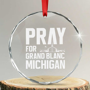 Pray for Grand Blanc Michigan Crystal Glass Ornament Faith and Community Support TS02 Transparent Glass 3'' Circle Print Your Wear