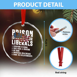Prison Is Perfect For Liberals Crystal Glass Ornament Anti Liberal Quote TS14 Print Your Wear