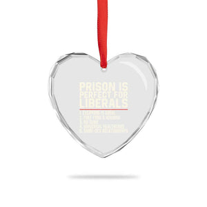 Prison Is Perfect For Liberals Heart Crystal Glass Ornament Funny Anti Liberal Political Quote