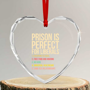 Prison Is Perfect For Liberals Heart Crystal Glass Ornament Funny Anti Liberal Quote Satire Statement Subtle FDT Political Humor