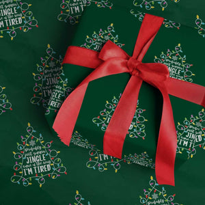 Probably Just Gonna Jingle Some Of The Way I'm Tired Christmas Wrapping Paper Roll Xmas Light TS11 Green Print Your Wear