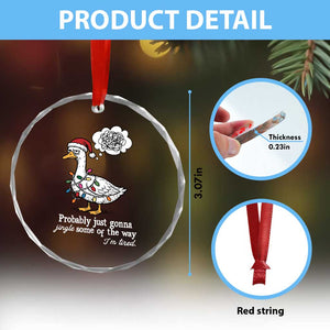 Probably Just Gonna Jingle Some Of The Way I'm Tired Crystal Glass Ornament Funny Christmas Goose TS11 Print Your Wear