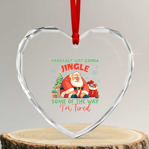 Probably Just Gonna Jingle Some Of The Way I'm Tired Heart Crystal Glass Ornament Funny Christmas Santa TS11 Transparent Glass 3'' Heart Print Your Wear