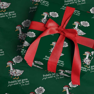 Probably Just Gonna Jingle Some Of The Way I'm Tired Wrapping Paper Roll Funny Christmas Goose TS11 Green Print Your Wear