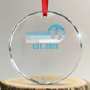 Promoted to Daddy 2026 Crystal Glass Ornament Funny Pregnancy Reveal TS14 Transparent Glass 3'' Circle Print Your Wear