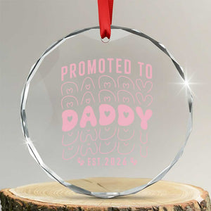 Promoted To Daddy 2026 New Girl Dad Crystal Glass Ornament First Time Fathers Day Gift TS12 Transparent Glass 3'' Circle Print Your Wear