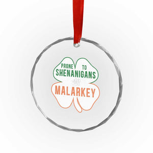 Prone to Shenanigans and Malarkey Crystal Glass Ornament Funny St Patricks Day Shamrock TS11 Print Your Wear