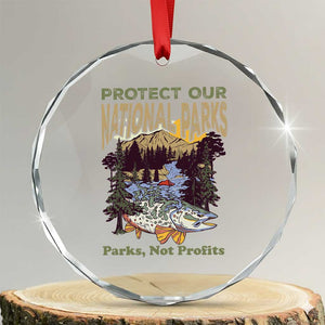 Protect Our National Parks Not Profits Crystal Glass Ornament Keep Wild Nature Fish Forest TS11 Transparent Glass 3'' Circle Print Your Wear