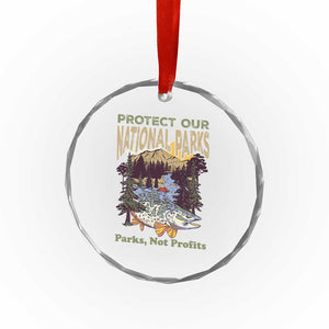 Protect Our National Parks Not Profits Crystal Glass Ornament Keep Wild Nature Fish Forest - Print Your Wear